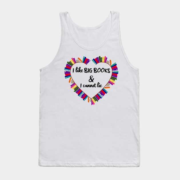 I Like Big Books Tank Top by ArtisticFloetry